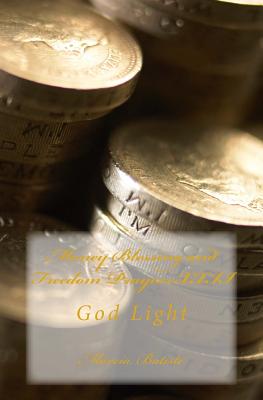 Money Blessing and Freedom Prayers XXII: God Light