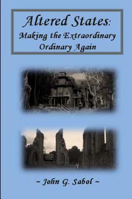 Altered States: Making the Extraordinary Ordinary Again
