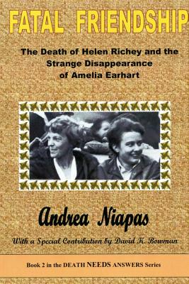 Fatal Friendship: The Death of Helen Richey and the Strange Disappearance of Amelia Earhart