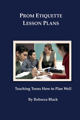 Prom Etiquette Lesson Plans: Teaching Teens How to Plan Well