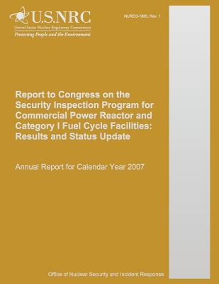 Report to Congress on the Security Inspection Program for Commercial Power Reactor and Category I Fuel Cycle Facilities: Results and Status Update: An