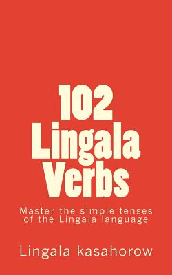 102 Lingala Verbs: Master the simple tenses of the Lingala language