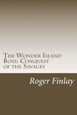 The Wonder Island Boys: Conquest of the Savages