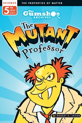 The Gumshoe Archives, Case # 5-4-5114: The Mutant Professor