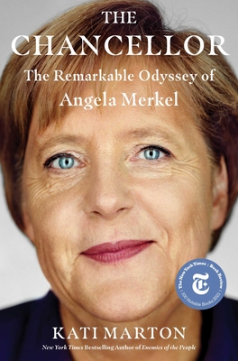 The Chancellor: The Remarkable Odyssey of Angela Merkel