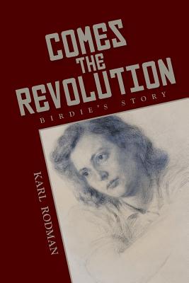 Comes the Revolution: Birdie's story