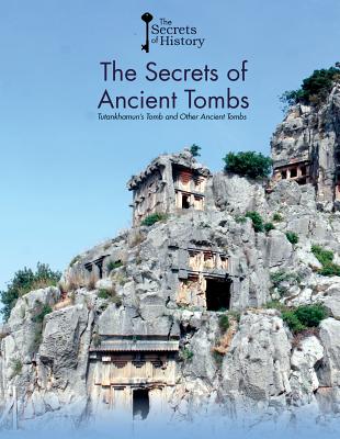 The Secrets of Ancient Tombs: Tutankhamun's Tomb and Other Ancient Tombs