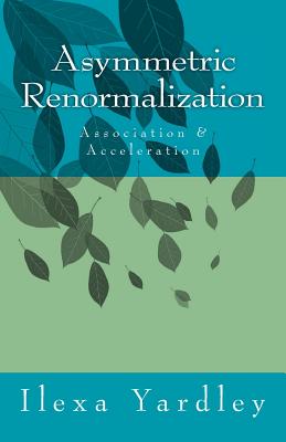 Asymmetric Renormalization: Association & Acceleration