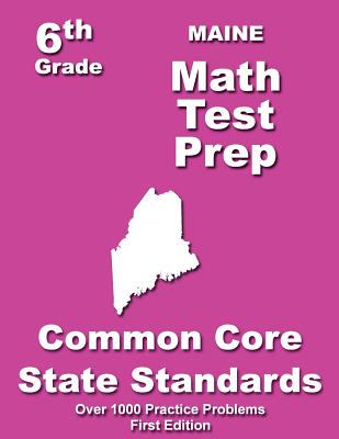 Maine 6th Grade Math Test Prep: Common Core Learning Standards