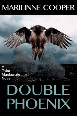 Double Phoenix: a Tyler Mackenzie novel