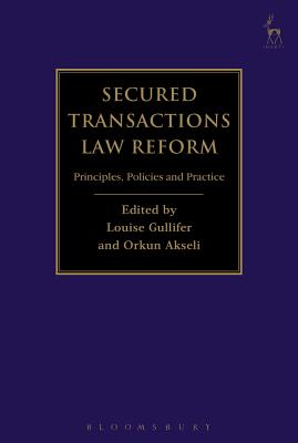 Secured Transactions Law Reform: Principles, Policies and Practice