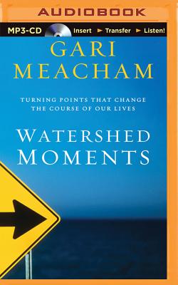 Watershed Moments: Turning Points That Change the Course of Our Lives