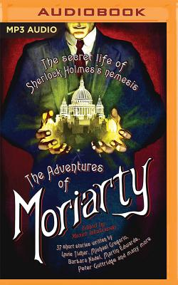 The Mammoth Book of the Adventures of Moriarty: The Secret Life of Sherlock Holmes's Nemesis - 37 Short Stories