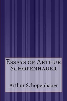 Essays of Arthur Schopenhauer