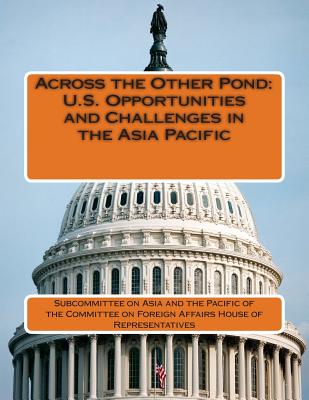 Across the Other Pond: U.S. Opportunities and Challenges in the Asia Pacific