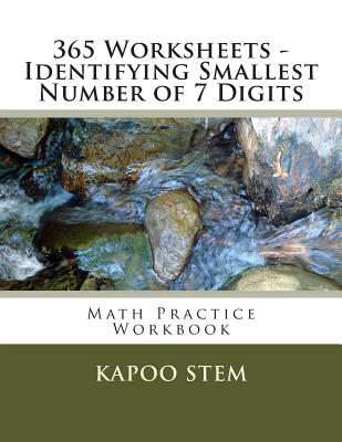 365 Worksheets - Identifying Smallest Number of 7 Digits: Math Practice Workbook