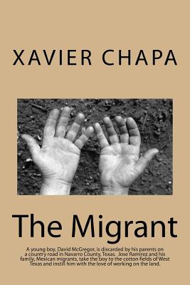 The Migrant: David McGregor is discarded by his parents. Jose Ramirez, a Mexican migrant cotton picker, takes the boy under his win
