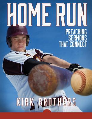 Home Run: Preaching Sermons That Connect