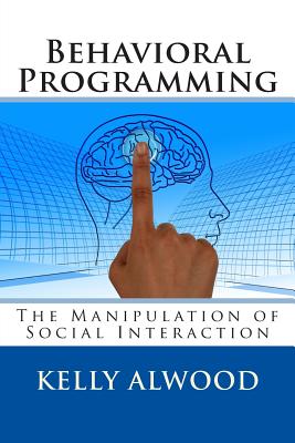 Behavioral Programming: The Manipulation of Social Interaction