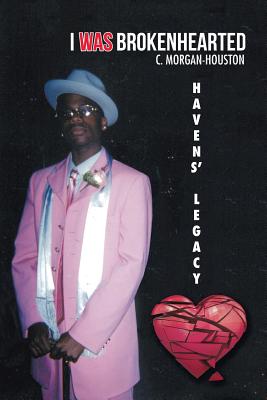 I Was Brokenhearted: Havens' Legacy