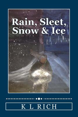 Rain, Sleet, Snow & Ice