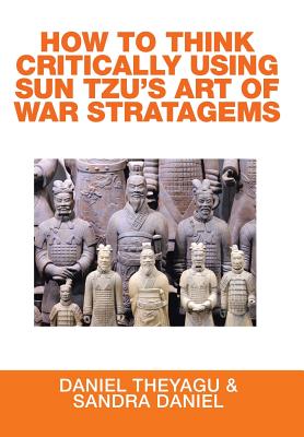 How to Think Critically Using Sun Tzu's Art of War Stratagems