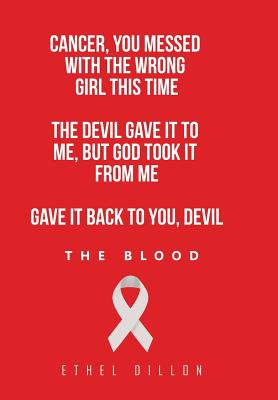 Cancer, You Messed with the Wrong Girl This Time: The Devil Gave It To Me, But God Took It From Me Gave It Back To You, Devil!
