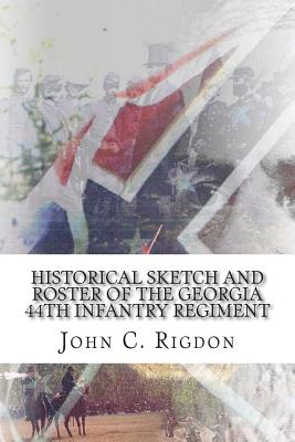 Historical Sketch and Roster of the Georgia 44th Infantry Regiment