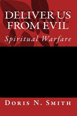 Deliver Us From Evil: Spiritual Warfare