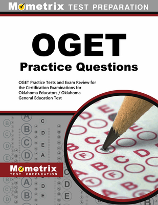 Oget Practice Questions: Oget Practice Tests and Exam Review for the Certification Examinations for Oklahoma Educators / Oklahoma General Education Te