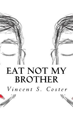 Eat Not My Brother