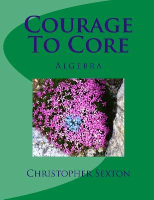 Courage To Core: Algebra