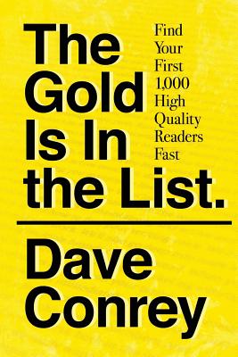 The Gold Is In the List: Find Your First 1,000 High Quality Readers Fast