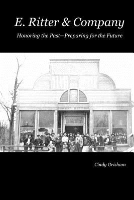 E. Ritter & Company: Honoring the Past, Preparing for the Future