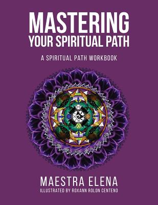 Mastering Your Spiritual Path: A Spiritual Path Workbook