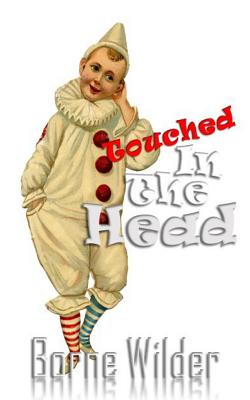 Touched in the Head: Short Stories and Crazy Tales