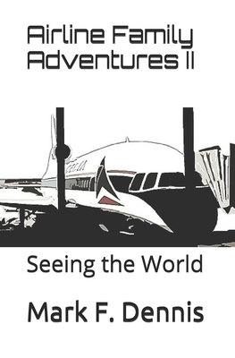 Airline Family Adventures II: Seeing the World