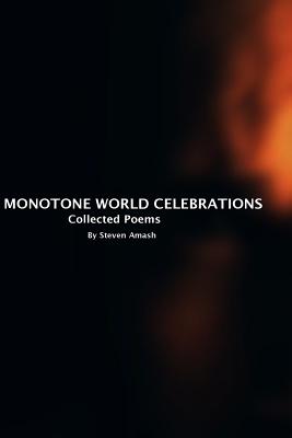 Monotone World Celebrations: Collected Poems