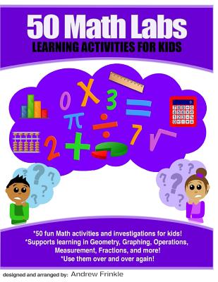 50 Math Labs: Learning Activities for Kids