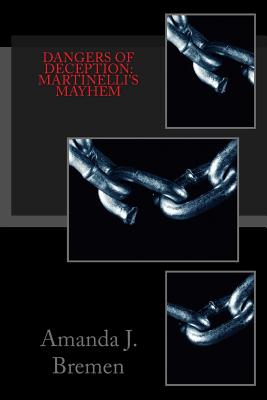 Dangers of Deception: Martinelli's Mayhem