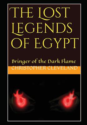 The Lost Legends of Egypt: Bringer of the Dark Flame