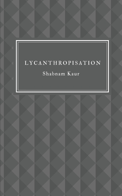 Lycanthropisation: A Bildungsroman in Verse
