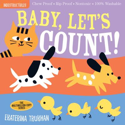 Indestructibles: Baby, Let's Count!: Chew Proof - Rip Proof - Nontoxic - 100% Washable (Book for Babies, Newborn Books, Safe to Chew)