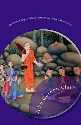 The Effects of Religious Cults on the Health and Welfare of Their Converts