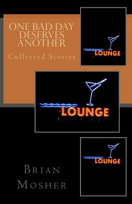 One Bad Day Deserves Another: Collected Stories