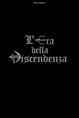 L'Era della Discendenza: La Prima Profezia
