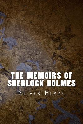 The Memoirs of Sherlock Holmes: Silver Blaze