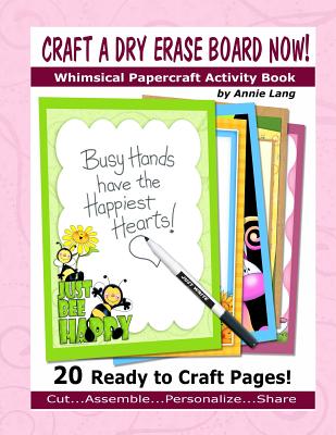 Craft A Dry Erase Board NOW!: Whimsical Papercraft Activity Book