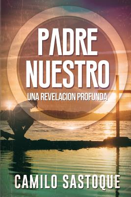 Padre Nuestro: Una Revelación Profunda
