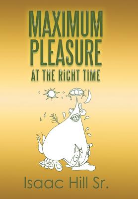 Maximum Pleasure: at the Right Time